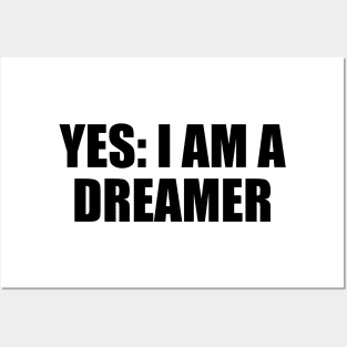 Yes. I am a dreamer - fun quote Posters and Art